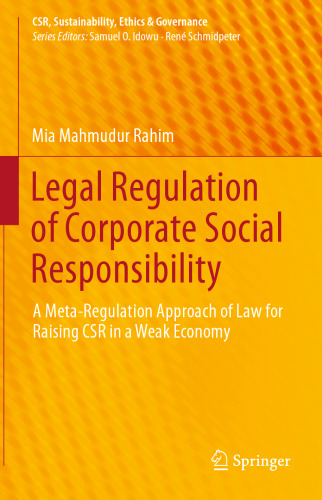 Legal Regulation of Corporate Social Responsibility: A Meta-Regulation Approach of Law for Raising CSR in a Weak Economy