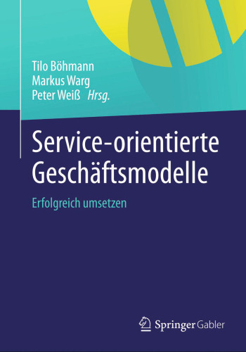 Service-orientierte Geschäftsmodelle: Erfolgreich umsetzen