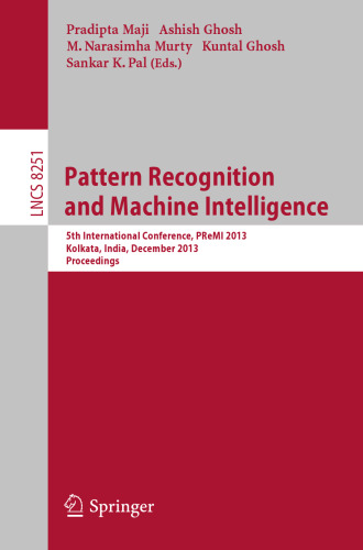 Pattern Recognition and Machine Intelligence: 5th International Conference, PReMI 2013, Kolkata, India, December 10-14, 2013. Proceedings