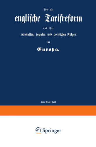 Über die englische Tarifreform und ihre materiellen, sozialen und politischen Folgen für Europa