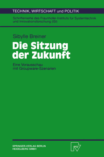 Die Sitzung der Zukunft: Eine Vorausschau mit Groupware-Szenarien