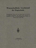 Wissenschaftliche Gesellschaft für Flugtechnik: Stenographischer Bericht über die Versammlung von Vertretern der Luftfahrt-Wissenschaft- und Technik zwecks Gründung der Gesellschaft im Saale 2 des Herrenhausgebäudes zu Berlin am Mittwoch den 3. April 1912