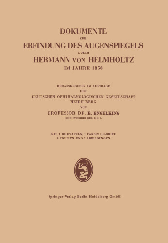 Dokumente zur Erfindung des Augenspiegels durch Hermann von Helmholtz im Jahre 1850