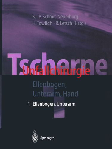 Tscherne Unfallchirurgie: 1 Ellenbogen · Unterarm 2 Hand