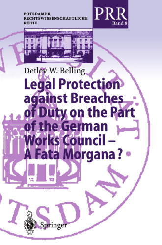 Legal Protection against Breaches of Duty on the Part of the German Works Council — A Fata Morgana?