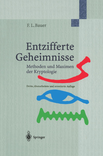 Entzifferte Geheimnisse: Methoden und Maximen der Kryptologie