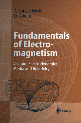 Fundamentals of Electromagnetism: Vacuum Electrodynamics, Media, and Relativity