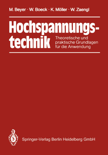 Hochspannungstechnik: Theoretische und praktische Grundlagen