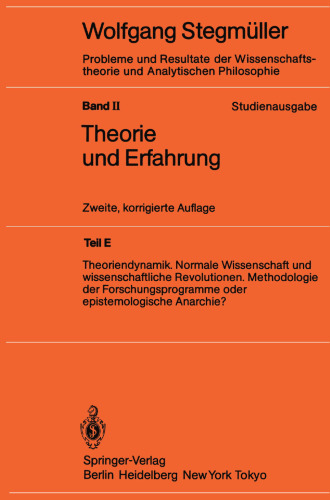 Theoriendynamik Normale Wissenschaft und wissenschaftliche Revolutionen Methodologie der Forschungsprogramme oder epistemologische Anarchie?