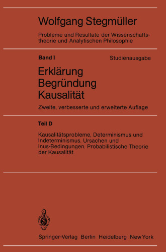 Kausalitätsprobleme, Determinismus und Indeterminismus Ursachen und Inus-Bedingungen Probabilistische Theorie der Kausalität