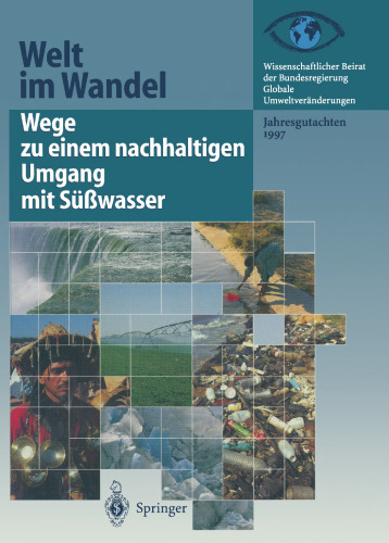 Wege zu einem nachhaltigen Umgang mit Süßwasser: Jahresgutachten 1997