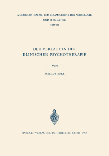 Der Verlauf in der Klinischen Psychotherapie: Probleme und Möglichkeiten einer objektivierenden Psychodiagnostik des Behandlungsverlaufs bei stationär psychotherapeutisch behandelten Patienten mit Organfunktionsstörungen und psychosomatischen Erkrankungen