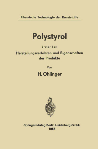 Polystyrol: Erster Teil: Herstellungsverfahren und Eigenschaften der Produkte