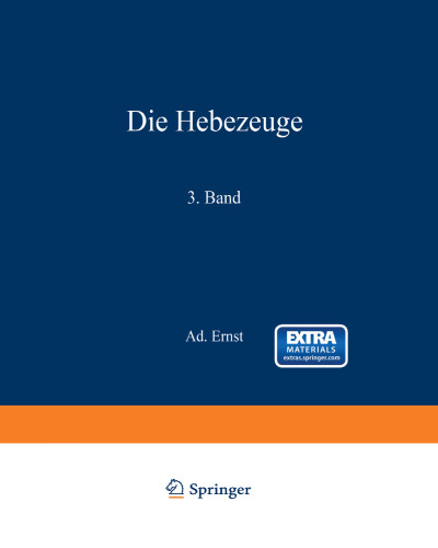 Die Hebezeuge: Ein Handbuch für Ingenieure, Techniker und Studirende