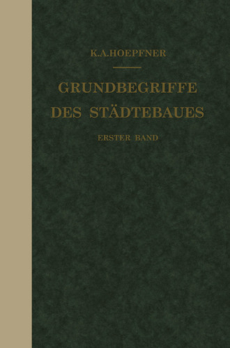 Grundbegriffe des Städtebaues: Erster Band