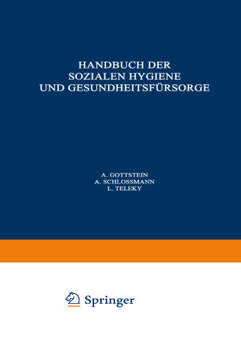 Handbuch der Soƶialen Hygiene und Gesundheitsfürsorge: Dritter Band: Wohlfahrtspflege · Tuberkulose Alkohol · Geschlechtskrankheiten