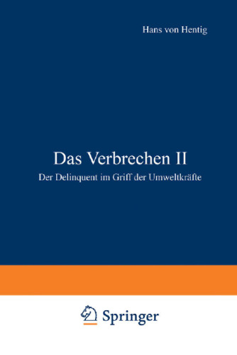 Das Verbrechen II: Der Delinquent im Griff der Umweltkräfte