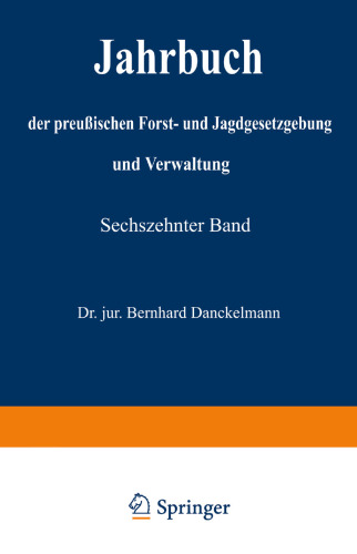 Jahrbuch der preußischen Forst- und Jagdgesetzgebung und Verwaltung: Sechszehnter Band