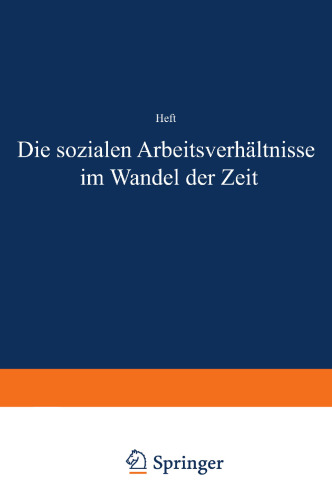 Die sozialen Arbeitsverhältnisse im Wandel der Zeit: Eine geschichtliche Einführung in die Betriebssoziologie