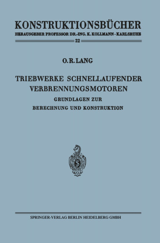 Triebwerke schnellaufender Verbrennungsmotoren: Grundlagen zur Berechnung und Konstruktion