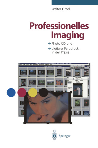 Professionelles Imaging: Photo CD und digitaler Farbdruck in der Praxis