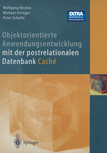 Objektorientierte Anwendungsentwicklung mit der postrelationalen Datenbank Caché