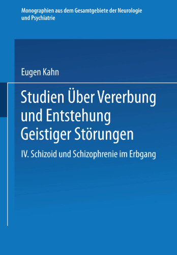 Studien über Vererbung und Entstehung Geistiger Störungen: IV. Schizoid und Schizophrenie im Erbgang