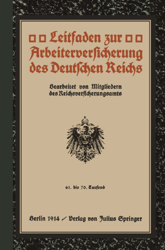 Leitfaden zur Arbeiterversicherung des Deutschen Reichs: 61. bis 70. Tausend