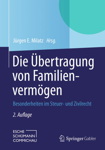 Die Übertragung von Familienvermögen: Besonderheiten im Steuer- und Zivilrecht