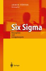 Six Sigma: Konzeption und Erfolgsbeispiele