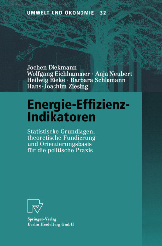 Energie-Effizienz-Indikatoren: Statistische Grundlagen, theoretische Fundierung und Orientierungsbasis für die politische Praxis