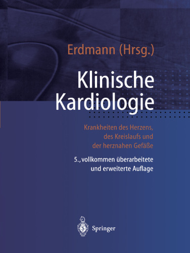 Klinische Kardiologie: Krankheiten des Herzens, des Kreislaufs und der herznahen Gefäße