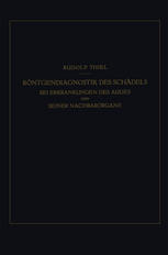 Röntgendiagnostik des Schädels bei Erkrankungen des Auges und Seiner Nachbarorgane