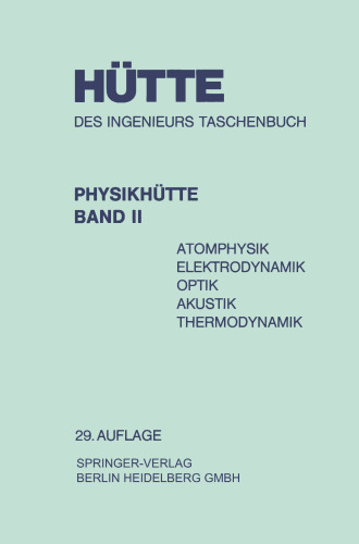 Physikhütte: Atomphysik Elektrodynamik Optik Akustik Thermodynamik