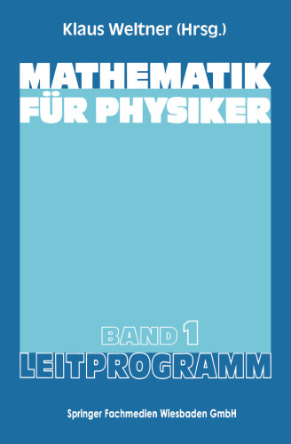 Mathematik für Physiker: Basiswissen für das Grundstudium der Experimentalphysik