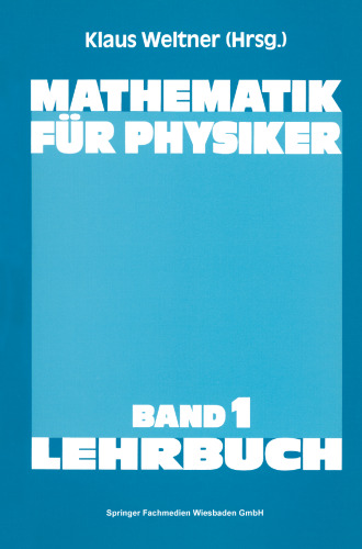 Mathematik für Physiker: Basiswissen für das Grundstudium der Experimentalphysik. Lehrbuch Band 1