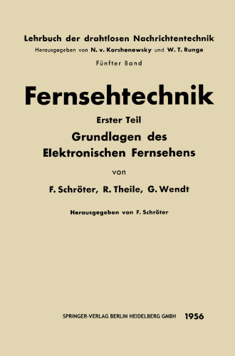 Fernsehtechnik: Erster Teil: Grundlagen des Elektronischen Fernsehens