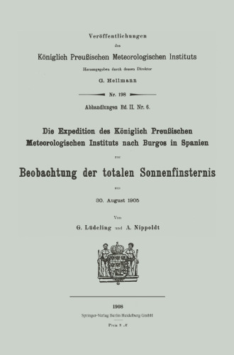 Die Expedition des Königlich Preußischen Meteorologischen Instituts nach Burgos in Spanien zur Beobachtung der totalen Sonnenfinsternis am 30. August 1905