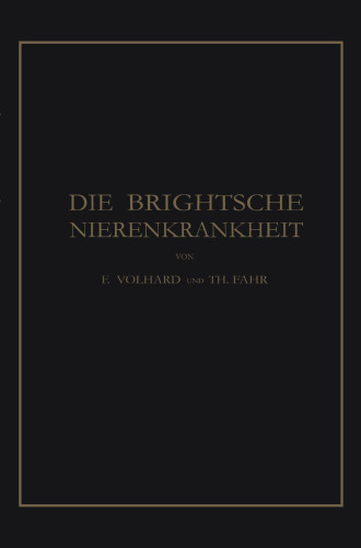 Die Brightsche Nierenkrankheit: Klinik, Pathologie und Atlas