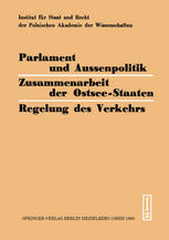 Parlament und Aussenpolitik Zusammenarbeit der Ostsee-Staaten Regelung des Verkehrs: Viertes Kolloquium der bundesdeutschen und polnischen Juristen 1978