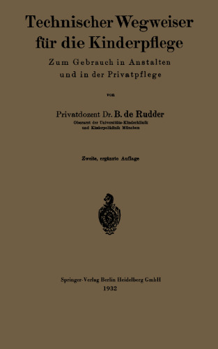Technischer Wegweiser für die Kinderpflege: Zum Gebrauch in Anstalten und in der Privatpflege