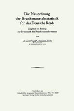 Die Neuordnung der Krankenanstaltsstatistik für das Deutsche Reich: Ƶugleich ein Beitrag zur Systematik des Krankenanstaltswesens