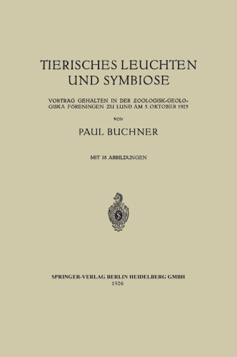 Tierisches Leuchten und Symbiose: Vortrag Gehalten in der Ƶoologisk-Geologiska Föreningen ƶu Lund am 5. Oktober 1925