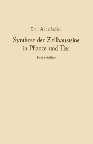 Synthese der Ƶellbausteine in Pflanze und Tier: Ƶugleich ein Beitrag zur Kenntnis der Wechselbeziehungen der gesamten Organismenwelt