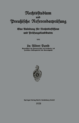 Rechtsstudium und Preußische Referendarprüfung: Eine Anleitung für Rechtsbeflissene und Prüfungskandidaten