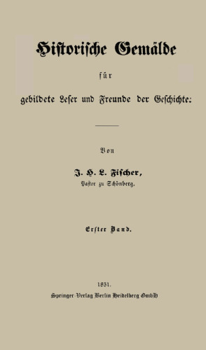 Historische Gemälde für gebildete Leser und Freunde der Geschichte: Erster Band