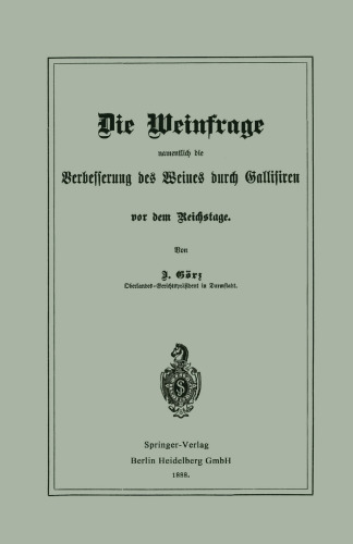 Die Weinfrage, namentlich die Verbesserung des Weines durch Gallisiren, vor dem Reichstage