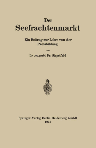 Der Seefrachtenmarkt: Ein Beitrag zur Lehre von der Preisbildung