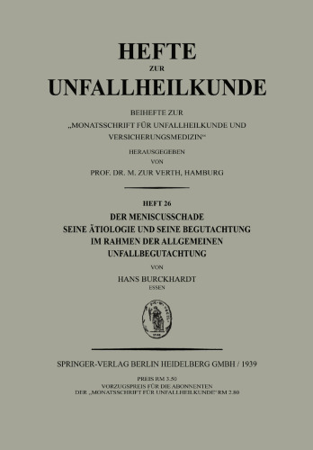 Der Meniscusschade: Seine Ätiologie und Seine Begutachtung im Rahmen der Allgemeinen Unfallbegutachtung