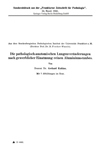 Die pathologisch-anatomischen Lungenveränderungen nach gewerblicher Einatmung reinen Aluminiumstaubes